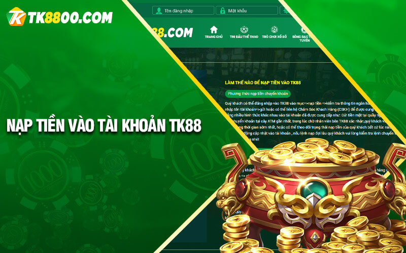 Nạp Tiền Tk88 - Cách nạp tiền chỉ với vài bước 4 Nạp tiền vào tài khoản Tk88