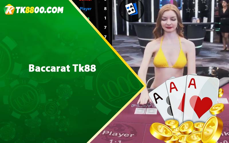 Baccarat Tk88 - Cách chơi Baccarat trực tuyến dễ thắng 4 Baccarat Tk88