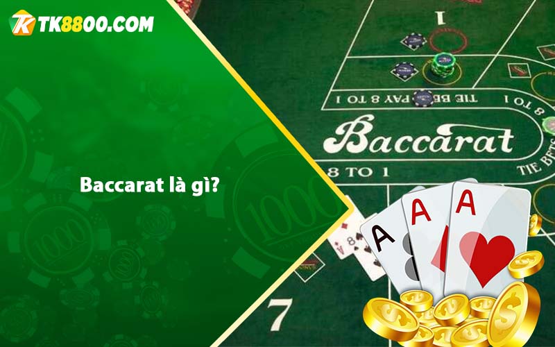 Baccarat Tk88 - Cách chơi Baccarat trực tuyến dễ thắng 5 Baccarat là gì