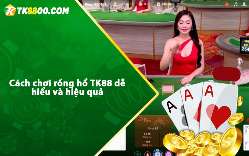 Rồng Hổ Tk88 - Mẹo chơi game rồng hổ online đơn giản 6 Cách chơi rồng hổ TK88 dễ hiểu và hiệu quả