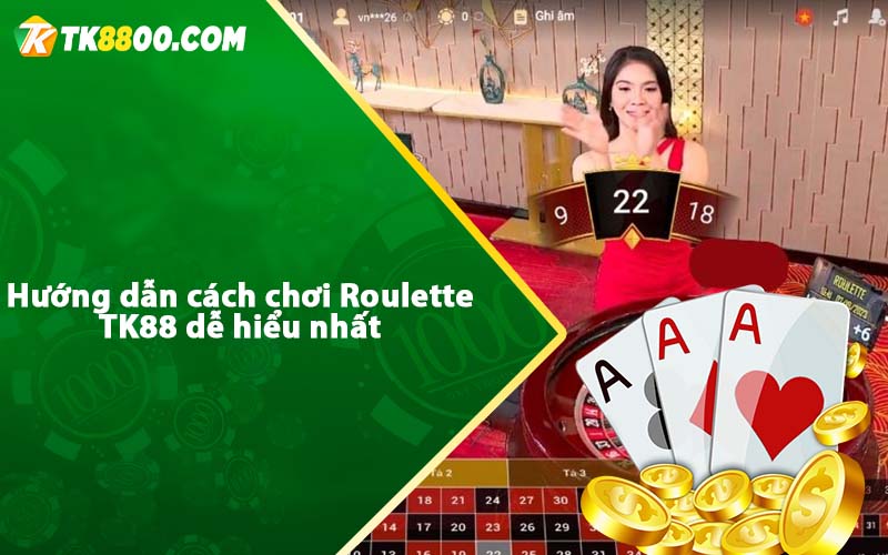 Roulette Tk88 - Bí quyết chơi Roulette online hiểu quả 4 Hướng dẫn cách chơi Roulette TK88 dễ hiểu nhất