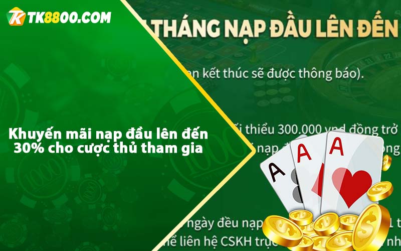 Tk88 Khuyến Mãi Thành Viên Mới - Tải App tặng ngay 30.000đ 5 Khuyến mãi nạp đầu lên đến 30% cho cược thủ tham gia