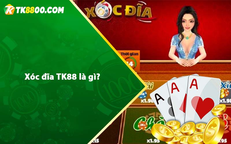 Xóc Đĩa Tk88 - Cách chơi xóc đĩa đổi thưởng online tại Tk88 5 Xóc đĩa TK88 là gì