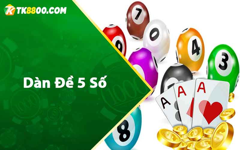Dàn Đề 5 Số - Cách Lập Dàn Lô Bất Bại Đánh Quanh Năm 4 Dàn đề 5 số