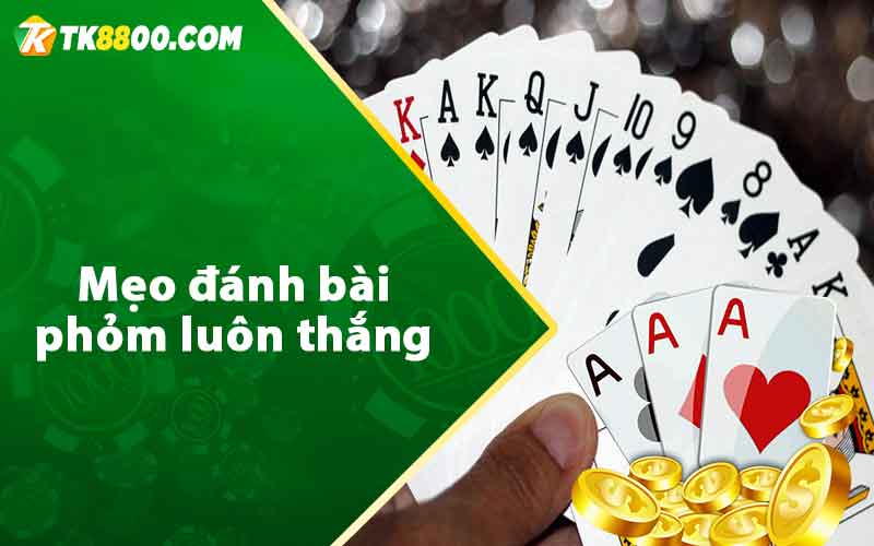 Phỏm - Chia Sẻ Mẹo Chơi Phỏm Luôn Thắng Từ Cao Thủ 6 Mẹo đánh bài phỏm luôn thắng