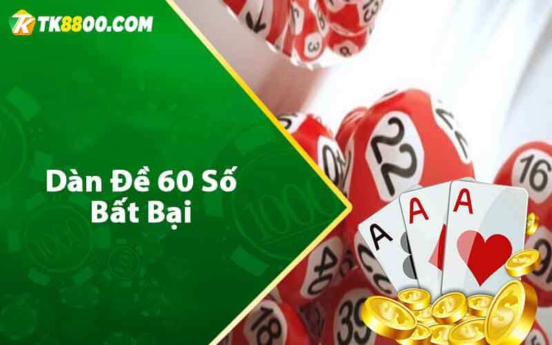 Dàn Đề 60 Số Bất Bại - Soi Cầu Lô Miền Bắc Chuẩn Xác 4 Dàn đề 60 số bất bại