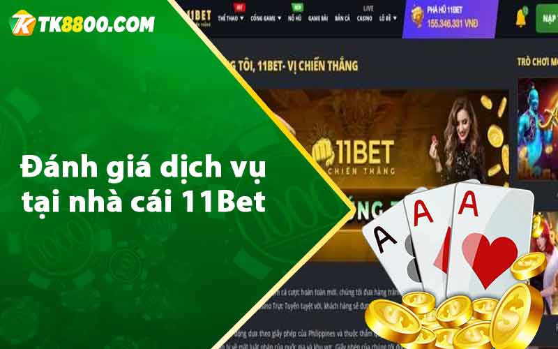 11Bet - Review Nhà Cái Cá Cược Uy Tín Hay Lừa Đảo 7 Đánh giá dịch vụ tại nhà cái 11Bet