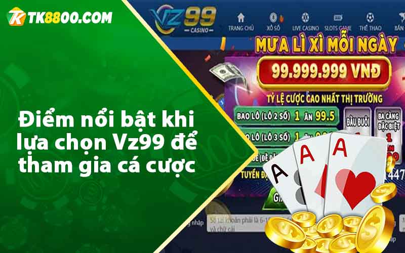 Vz99 - Đánh Giá Sân Chơi Cá Cược Uy Tín Hàng Đầu 7 Điểm nổi bật khi lựa chọn Vz99 để tham gia cá cược