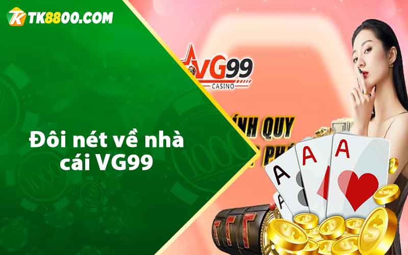 VG99 Lừa Đảo - Sự Thật Hay Chỉ Là Tin Đồn Thất Thiệt? 5 Đôi nét về nhà cái VG99