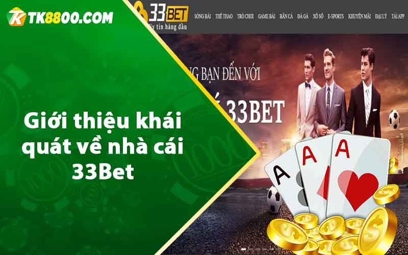 33Bet - Giới Thiệu Về Nhà Cái Cá Cược Xanh Chín Và Uy Tín 6 Giới thiệu khái quát về nhà cái 33Bet