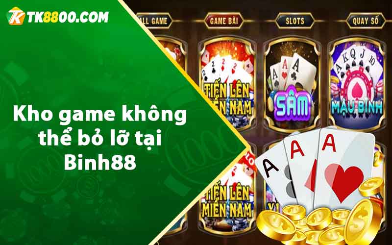 Binh88 - Giới Thiệu Sân Chơi Cá Cược Uy Tín Năm 2023 8 Kho game không thể bỏ lỡ tại Binh88