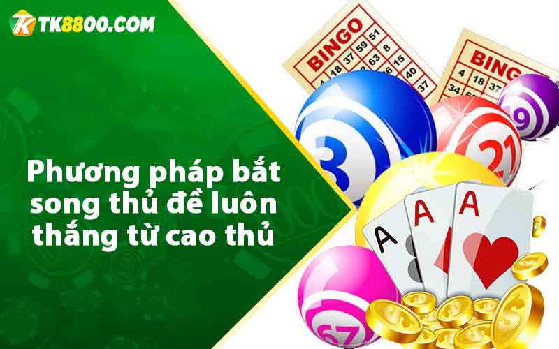 Song Thủ Đề - Cách Soi Cầu Miền Bắc Chính Xác 6 Phương pháp bắt song thủ đề luôn thắng từ cao thủ