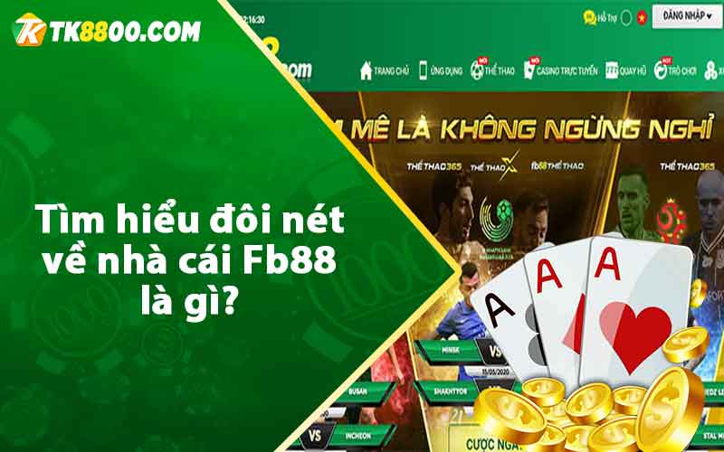 Fb88 - Review Nhà Cái Uy Tín Đa Dạng Thể Loại Cá Cược 6 Tìm hiểu đôi nét về nhà cái Fb88 là gì?