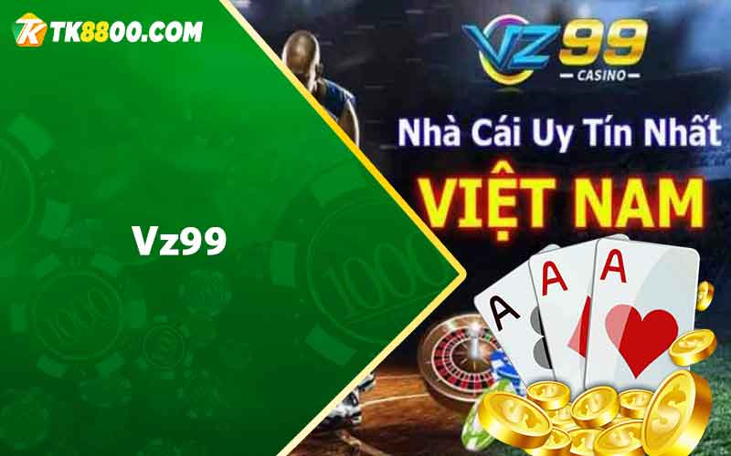 Vz99 - Đánh Giá Sân Chơi Cá Cược Uy Tín Hàng Đầu 5 Vz99