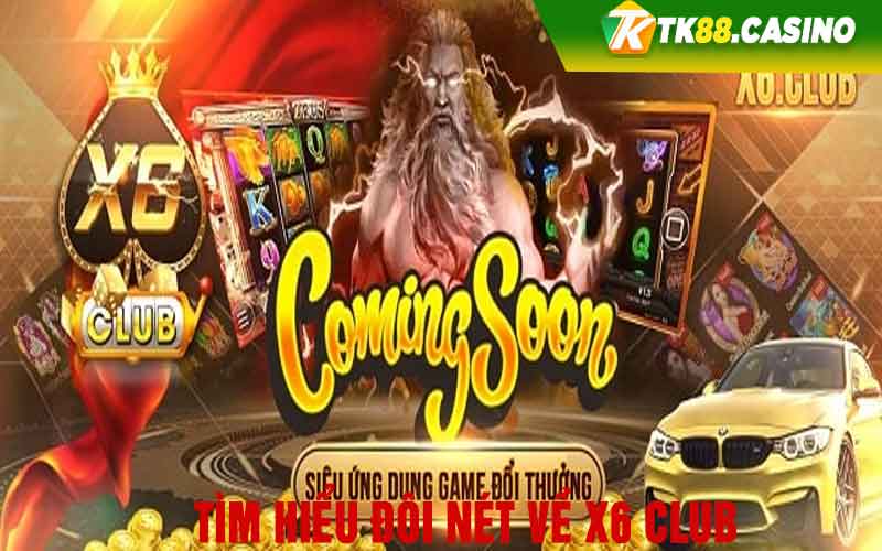 X6 Club - Sân Chơi Đổi Thưởng Hot Nhất Châu Á 5 Tìm hiểu đôi nét về X6 Club
