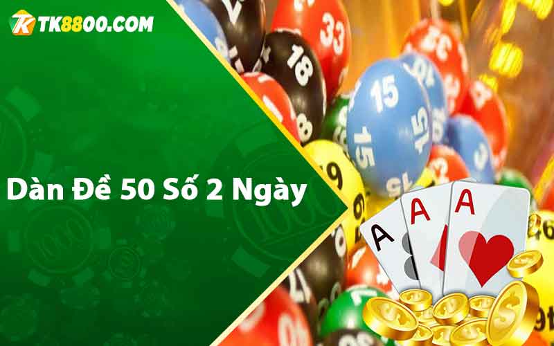 Dàn Đề 50 Số 2 Ngày - Thủ Thuật Nuôi Lô Bất Bại Từ Cao Thủ 4 Dàn đề 50 số 2 ngày