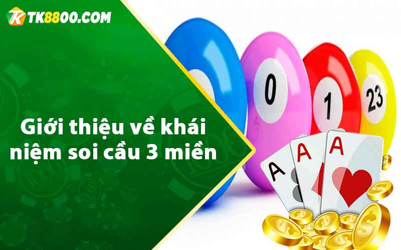Soi Cầu 3 Miền - Dự Đoán Xổ Số 3 Miền Chính Xác Nhất 5 Giới thiệu về khái niệm soi cầu 3 miền