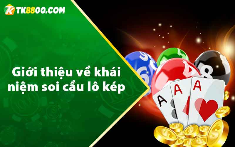 Soi Cầu Lô Kép - Hướng Dẫn Soi Cầu XSMB Siêu Chuẩn 5 Giới thiệu về khái niệm soi cầu lô kép