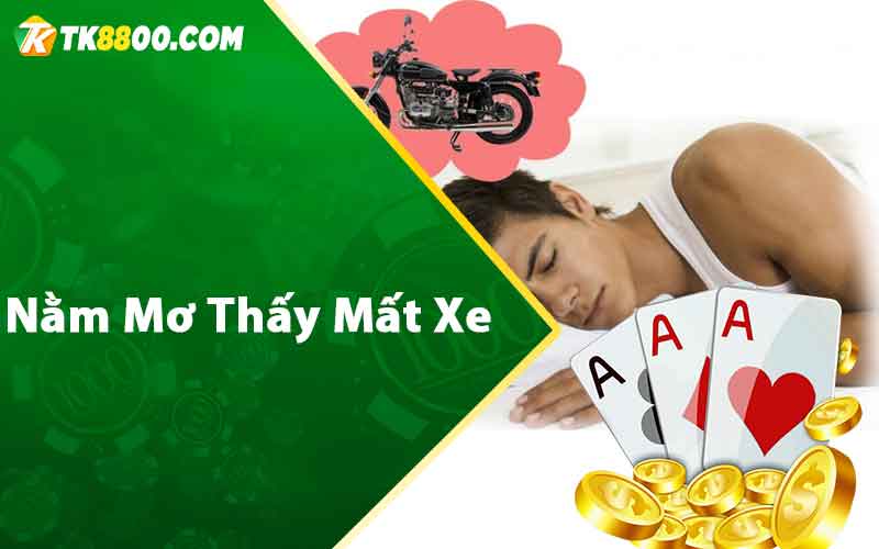Nằm Mơ Thấy Mất Xe - Điềm Báo Lành Hay Dữ? 4 Nằm mơ thấy mất xe