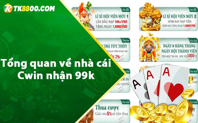 Cwin Nhận 99K - Chương Trình Khuyến Mãi Hot Nhất Hiện Nay 6 Tổng quan về nhà cái Cwin nhận 99k