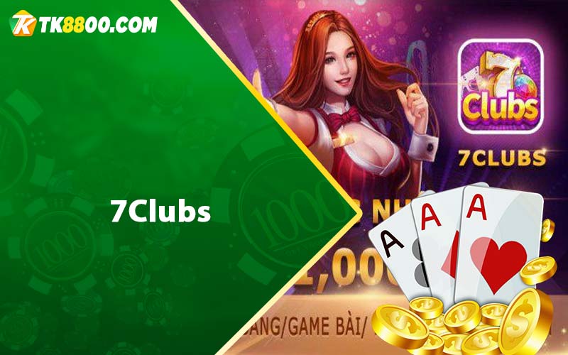 7Clubs - Link Truy Cập Cổng Game Uy Tín Nhận Ngay 131k 4 7Clubs