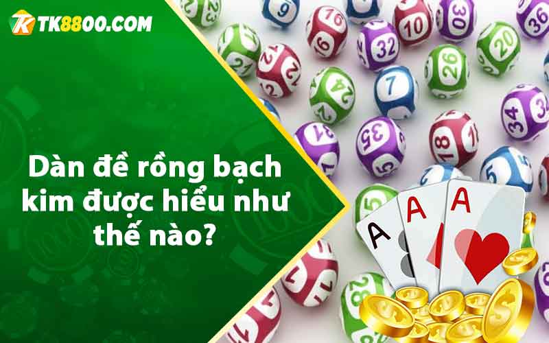 Dàn Đề Rồng Bạch Kim - Phương Pháp Soi Cầu Hiệu Quả 6 Dàn đề rồng bạch kim được hiểu như thế nào?
