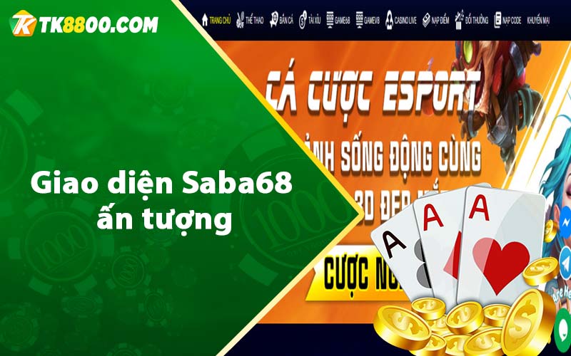 Saba68 - Cổng Game Đổi Thưởng Uy Tín Hấp Dẫn 7 Giao diện Saba68 ấn tượng