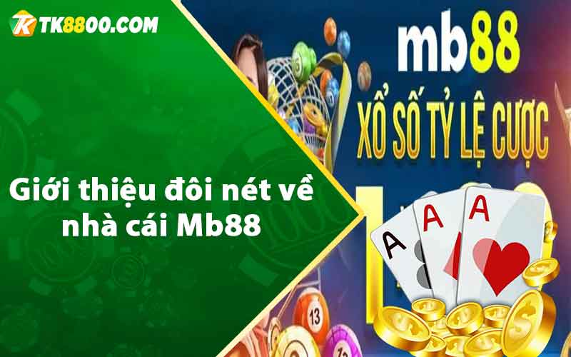 Mb88 - Review Nhà Cái Uy Tín Hay Lừa Đảo? 5 Giới thiệu đôi nét về nhà cái Mb88