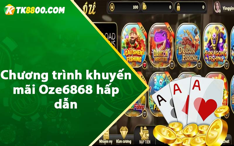 Oze6868 - Đăng Ký Tài Khoản Tặng Code 50k Trải Nghiệm 6 Chương trình khuyến mãi Oze6868 hấp dẫn