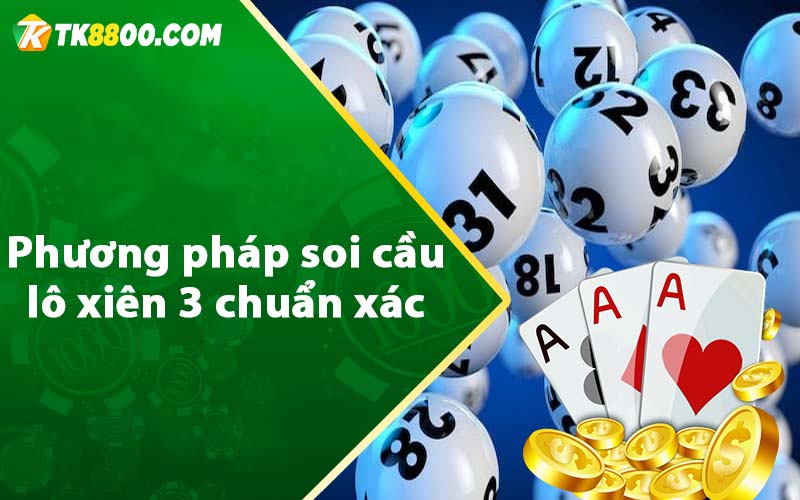Soi Cầu Lô Xiên 3 - Dự Đoán Xổ Số Miền Bắc Siêu Chuẩn 6 Phương pháp soi cầu lô xiên 3 chuẩn xác