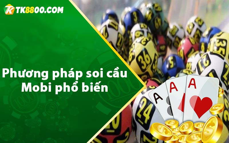 Soi Cầu Mobi - Dự Đoán Xổ Số 3 Miền Siêu Chuẩn 6 Phương pháp soi cầu Mobi phổ biến