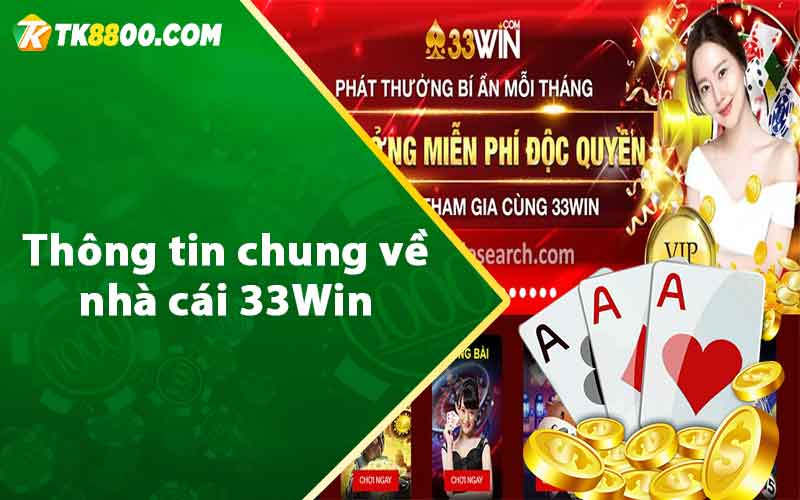 Nhà Cái 33Win - Sân Chơi Đẳng Cấp Nhất Thị Trường Châu Á 6 Thông tin chung về nhà cái 33Win