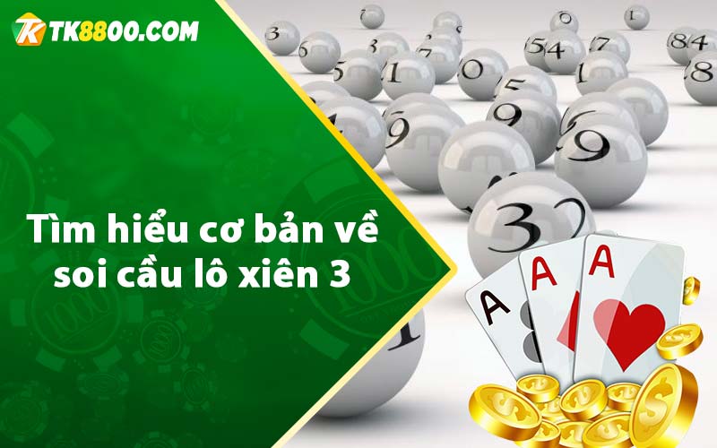 Soi Cầu Lô Xiên 3 - Dự Đoán Xổ Số Miền Bắc Siêu Chuẩn 5 Tìm hiểu cơ bản về soi cầu lô xiên 3