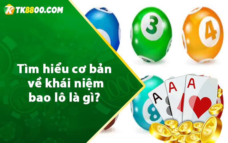Bao Lô Là Gì? Hướng Dẫn Chi Tiết Bao Lô 3 Miền Thắng Lớn 5 Tìm hiểu cơ bản về khái niệm bao lô là gì?