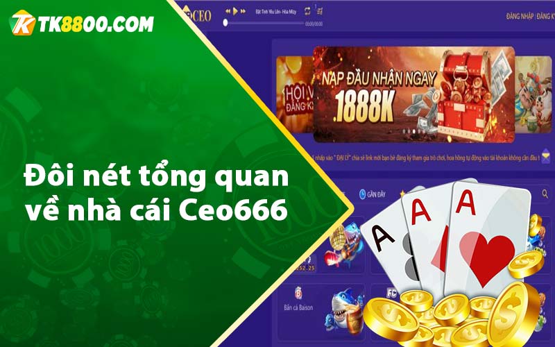 Ceo666 - Nhà Cái Ceo666 Uy Tín - Đăng Ký Tặng 50k 5 Đôi nét tổng quan về nhà cái Ceo666