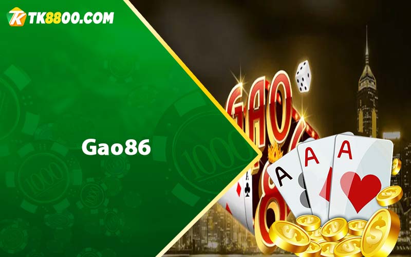 Gao86 - Cổng Game Đổi Thưởng Được Yêu Thích Nhất 5 Gao86
