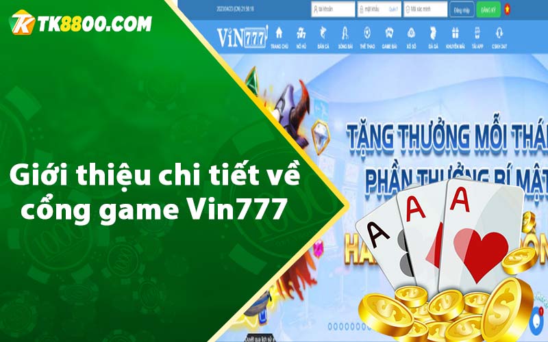 Vin777 - Link Truy Cập Vin777.Com Tặng 80k 5 Giới thiệu chi tiết về cổng game Vin777