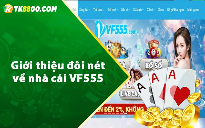 VF555 - Link Vào VF555 Casino Nhận 128k Free 6 Giới thiệu đôi nét về nhà cái VF555