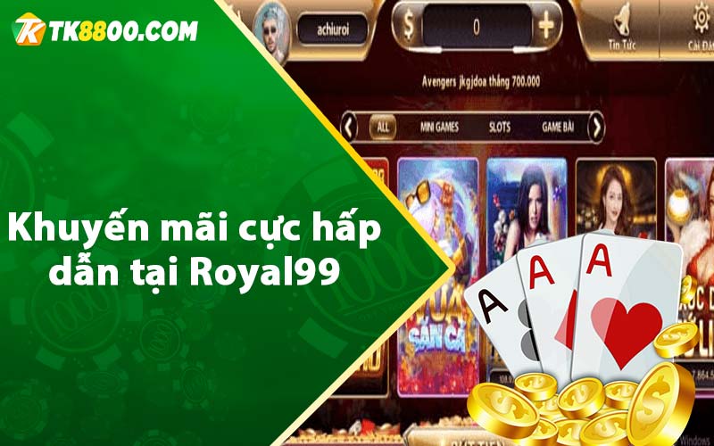 Royal99 - Sân Chơi Đổi Thưởng Uy Tín Tặng 50k Trải Nghiệm 8 Khuyến mãi cực hấp dẫn tại Royal99