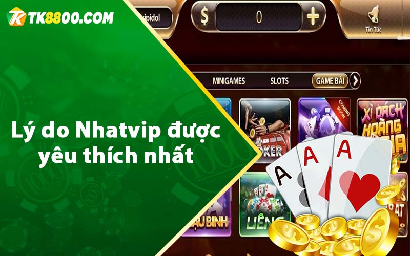 Nhatvip - Nơi Trải Nghiệm Game Đổi Thưởng Siêu Hấp Dẫn 6 Lý do Nhatvip được yêu thích nhất