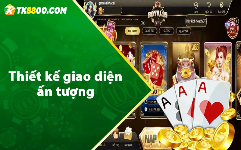 Royal99 - Sân Chơi Đổi Thưởng Uy Tín Tặng 50k Trải Nghiệm 7 Thiết kế giao diện ấn tượng