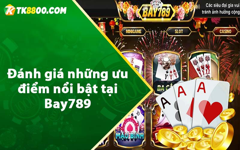Bay789 - Bay789 Vin - Cổng Game Đổi Thưởng Uy Tín Tặng 6 Đánh giá những ưu điểm nổi bật tại Bay789