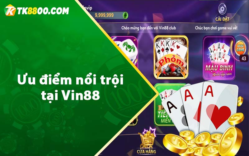 Vin88 - Vin88 Club - Link Truy Cập Cổng Game Tặng Code 50k 6 Ưu điểm nổi trội tại Vin88