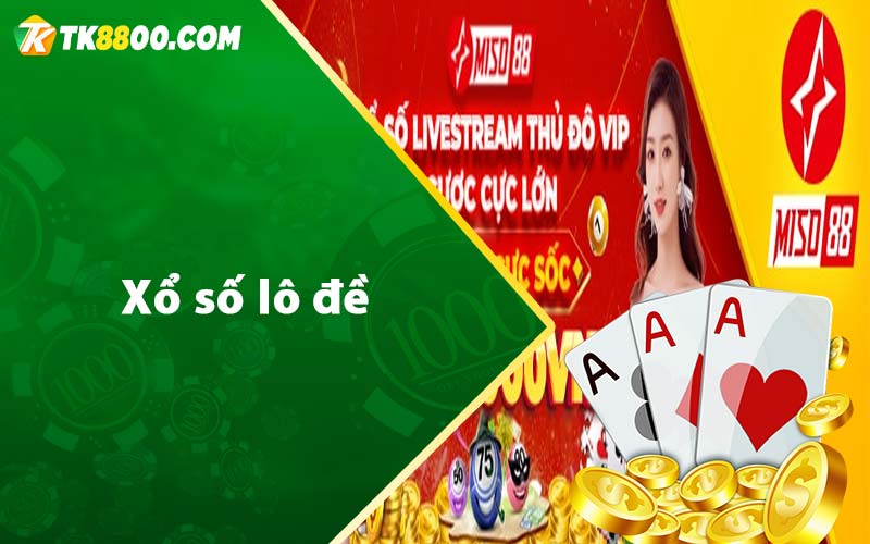 Miso88 - Nhà Cái Top 1 Uy Tín Hàng Đầu Châu Á 7 Xổ số lô đề
