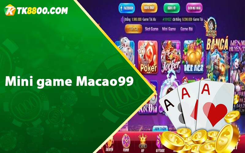 Macao99 - Siêu Phẩm Game Bài Đổi Thưởng Uy Tín Số 1 6 Mini game Macao99
