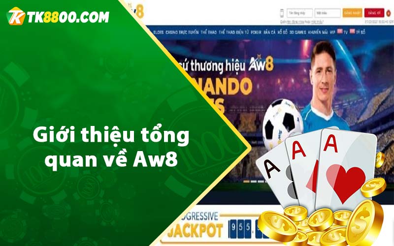 Aw8 - Nhà Cái Cá Cược Uy Tín Số 1 Hiện Nay 6 Giới thiệu tổng quan về Aw8